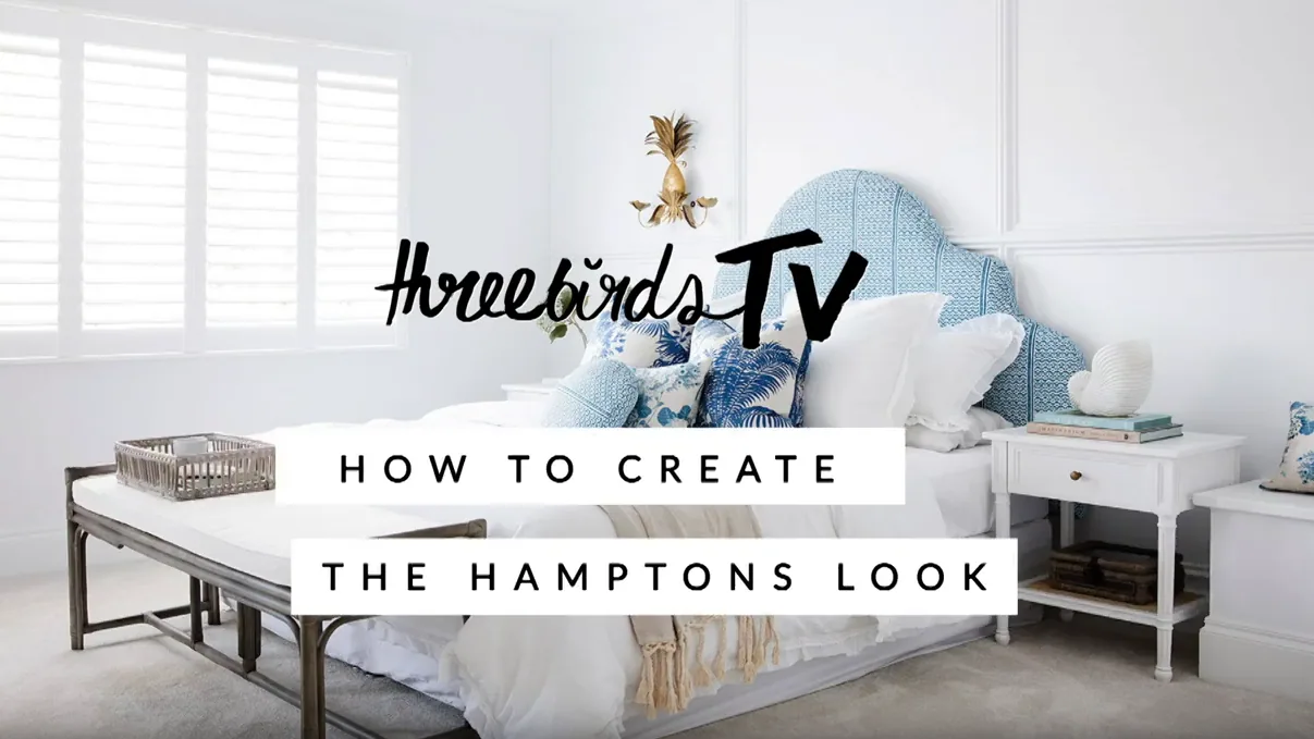 How to Create a Hamptons Look with Three Birds Renovations